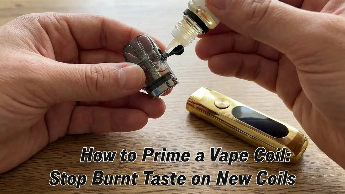 How to Prime a Vape Coil: Stop Burnt Hits on New Coils