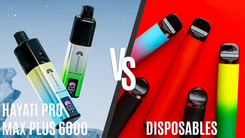 Hayati Pro Max Plus 6000 puff device versus disposable vapes comparison showing gradient colours and LED display against rechargeable alternatives