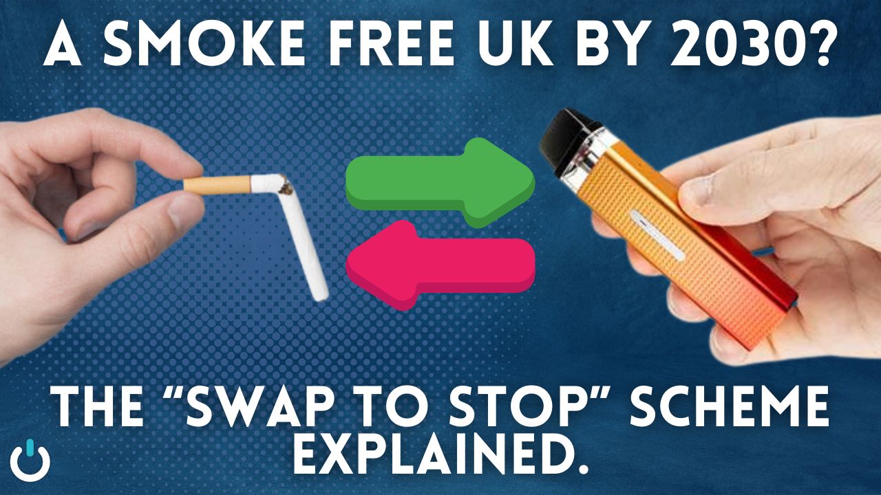 A Smoke Free UK by 2030? The "Swap To Stop" Scheme Explained. - Ecigone Vape Shop UK