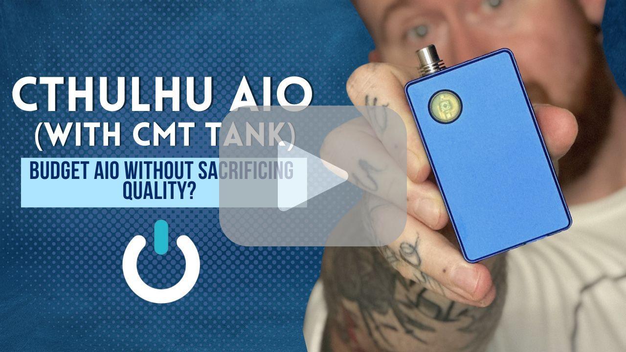 Cthulhu AIO (With CMT Tank) - Budget AIO without sacrificing quality ? - Ecigone Vape Shop UK