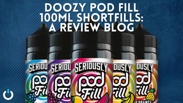 Doozy Seriously Pod Fill 100ml Shortfills - A Review Blog - Ecigone Vape Shop UK