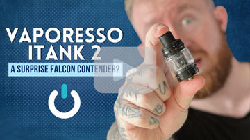 ITank 2 by Vaporesso Review - A Surprise Contender Of The Falcon Tank? - Ecigone Vape Shop UK