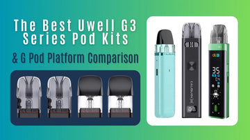 Image comparing Uwell G3 series pod kits and G Pod platform with various pod models and devices shown