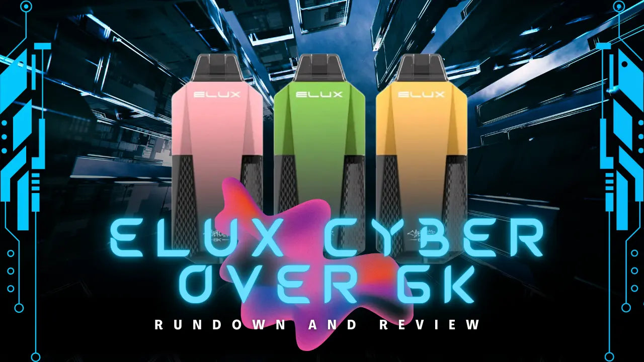 Three colorful Elux Cyber Over 6K vape devices are displayed against a futuristic backdrop, with the text 'Rundown and Review' prominently featured.