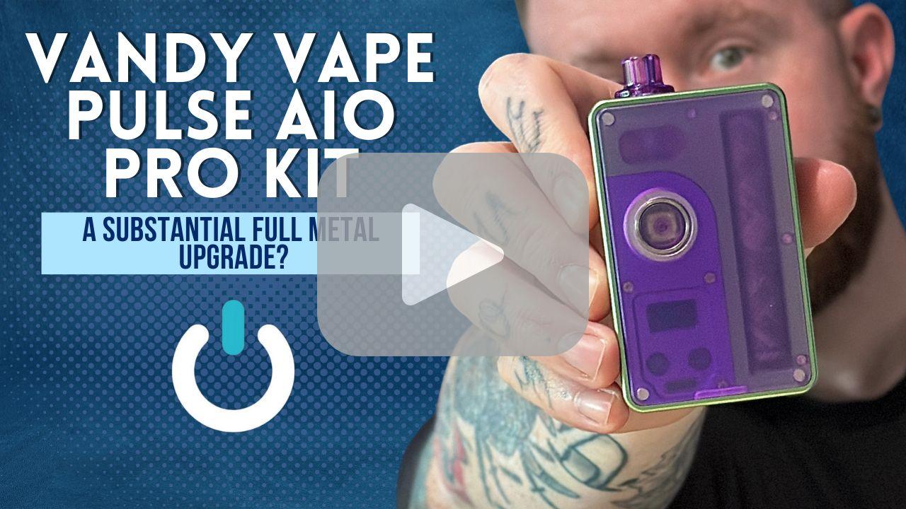 Vandy Vape Pulse AIO Pro Kit - A Substantial Full Metal Upgrade? - Ecigone Vape Shop UK