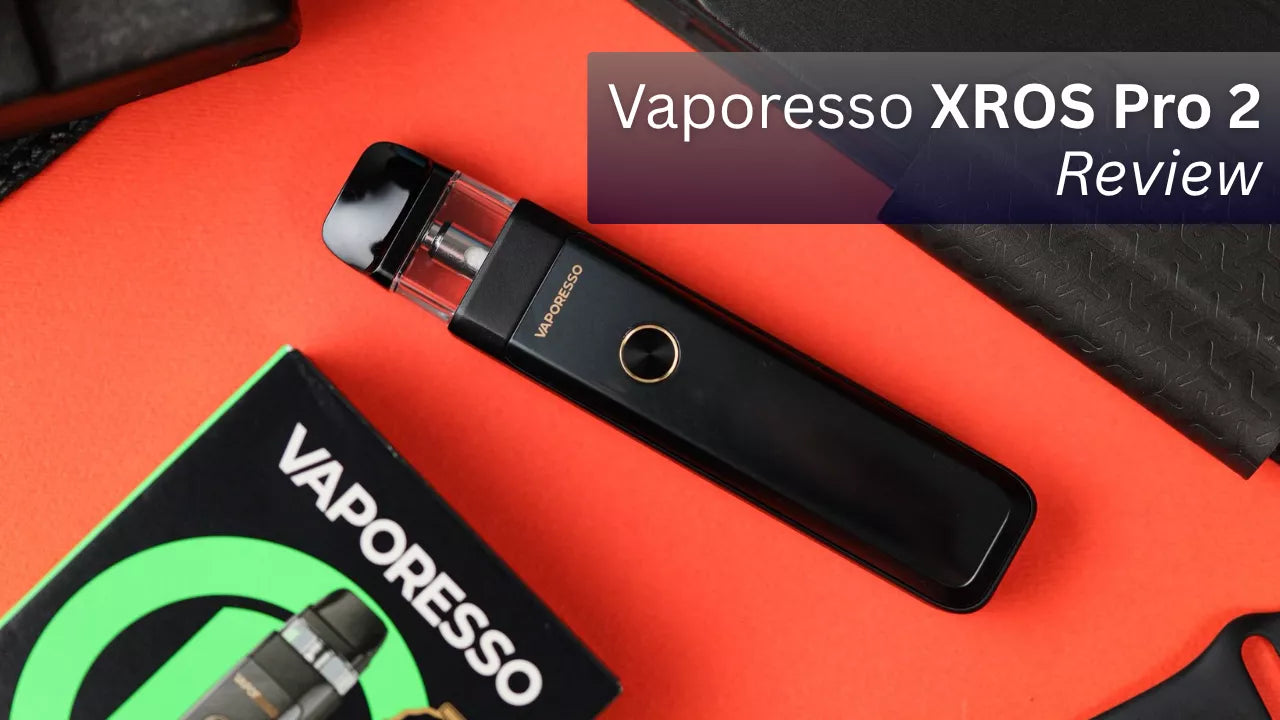 Complete Vaporesso XROS Pro 2 Review: Two Weeks Daily Use Complete Vaporesso XROS Pro 2 Review: Two Weeks Daily Use