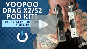 Voopoo Drag X2/S2 Pod Kits - Do they live up to the “DRAG” standard? - Ecigone Vape Shop UK