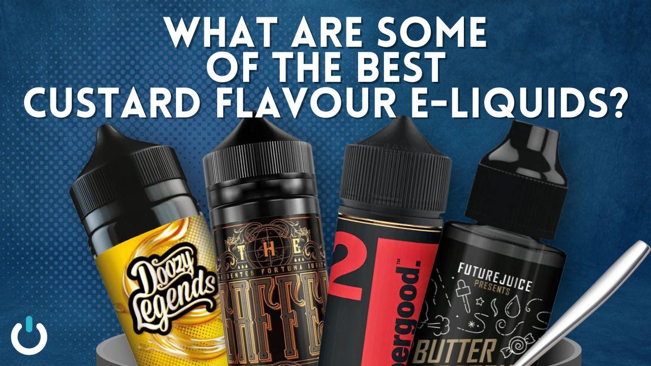 What Are Some Of The Best Custard Flavour E-Liquids? - Ecigone Vape Shop UK