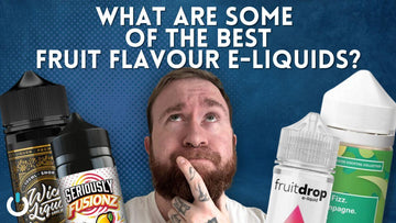 What Are Some Of The Best Fruit Flavour E-Liquids? - Ecigone Vape Shop UK