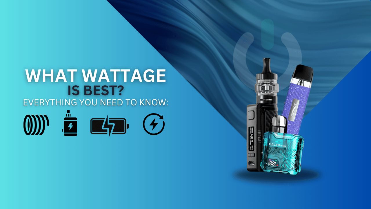 What Wattage is Best For Vaping?