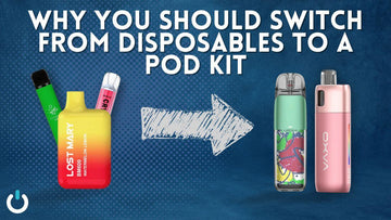 Why You Should Switch From Disposables To A Pod Kit - Ecigone Vape Shop UK