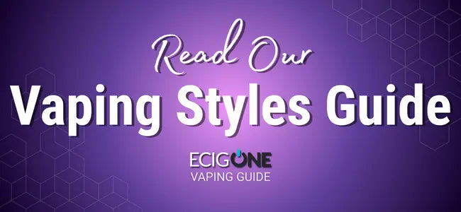 Learn more about which vaping style will suit your needs 